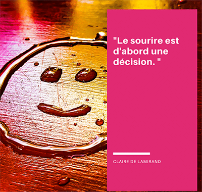 Le sourire est d'abord une décision.